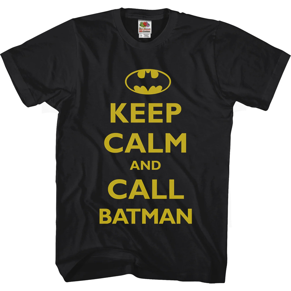 Keep Calm And Call Batman Shirt